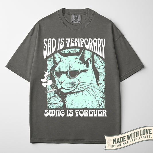 Sad Is Temporary Swag Is Forever