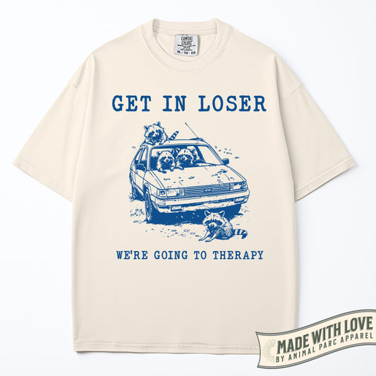Get In Loser We're Going To Therapy